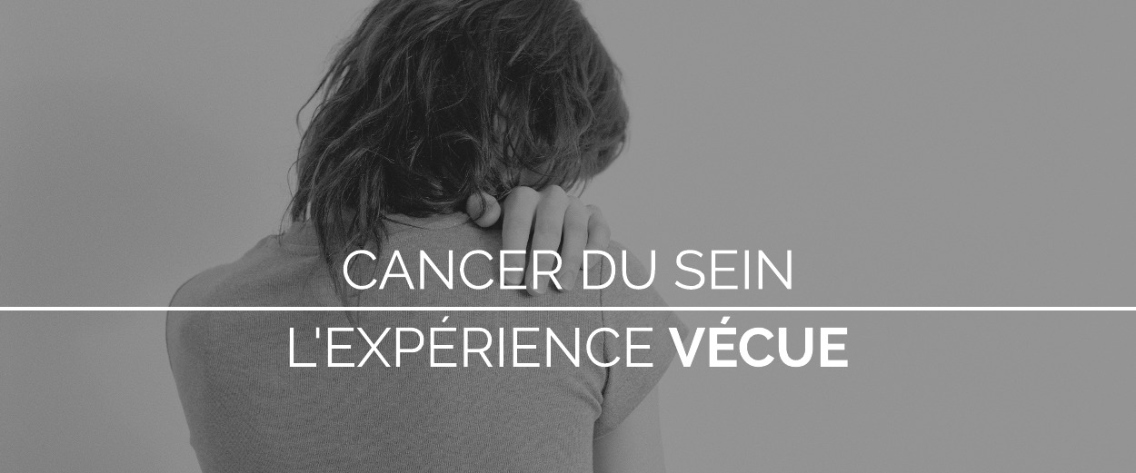 cancer du sein : l'expérience vécue