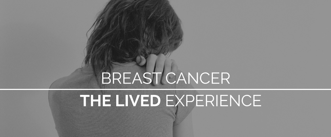 Breast Cancer: The Lived Experience
