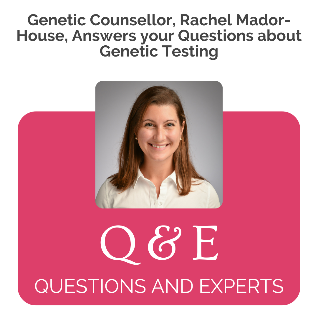 Rachel Mador-House Answers your Questions about Genetic Testing