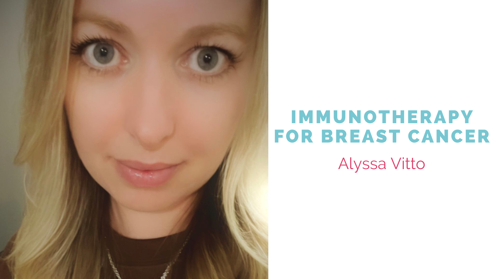 Immunotherapy for Breast Cancer with Alyssa Vitto